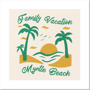 Family Vacation Myrtle Beach Posters and Art